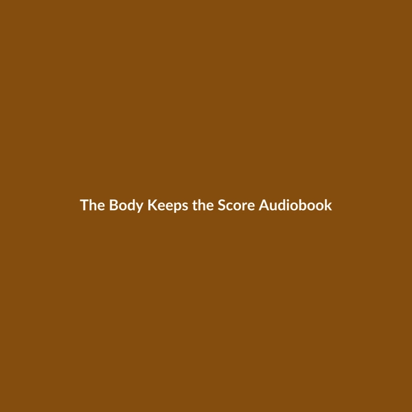 The Body Keeps the Score (Audiobook) - 3