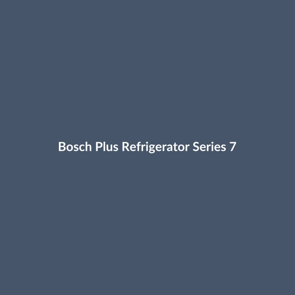 Bosch Plus Refrigerator Series 7 - 3