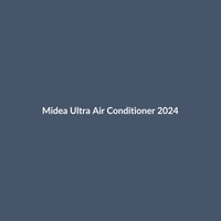 Midea Ultra Air Conditioner 2024 - 2