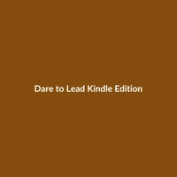 Dare to Lead (Kindle Edition) - 2