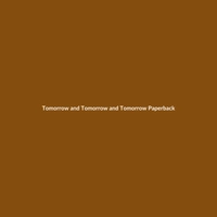 Tomorrow and Tomorrow and Tomorrow (Paperback) - 2