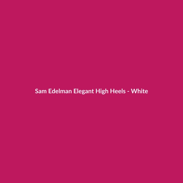 Sam Edelman Elegant High Heels - White - 3