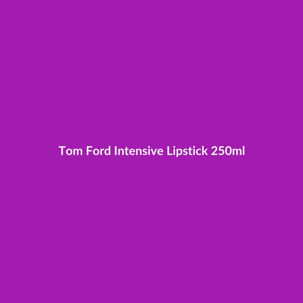 Tom Ford Intensive Lipstick 250ml - 3