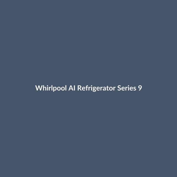 Whirlpool AI Refrigerator Series 9 - 3