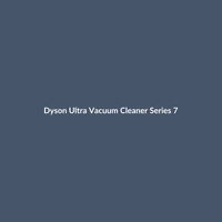 Dyson Ultra Vacuum Cleaner Series 7 - 2