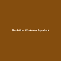 The 4-Hour Workweek (Paperback) - 2