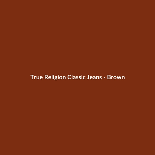 True Religion Classic Jeans - Brown - 3