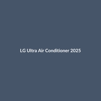 LG Ultra Air Conditioner 2025 - 2