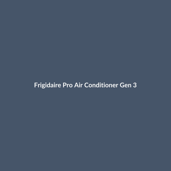 Frigidaire Pro Air Conditioner Gen 3 - 3