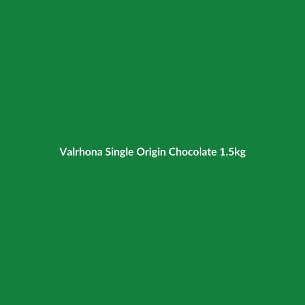 Valrhona Single Origin Chocolate 1.5kg - 3