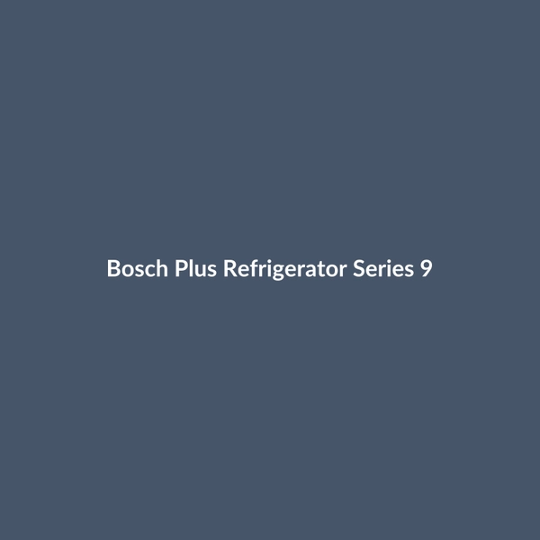 Bosch Plus Refrigerator Series 9 - 3