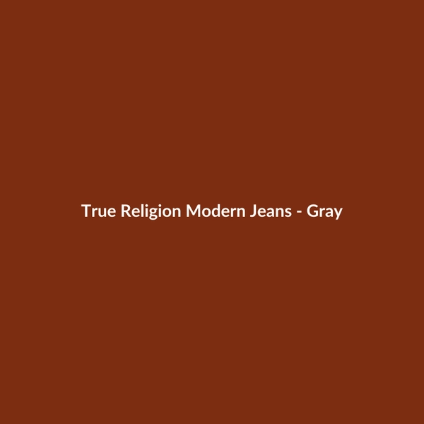 True Religion Modern Jeans - Gray - 3