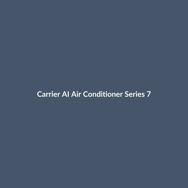 Carrier AI Air Conditioner Series 7 - 3