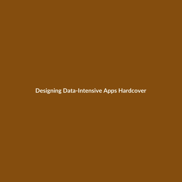 Designing Data-Intensive Apps (Hardcover) - 3