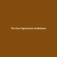 The Four Agreements (Audiobook) - 2
