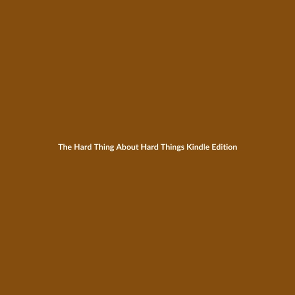 The Hard Thing About Hard Things (Kindle Edition) - 3
