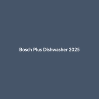 Bosch Plus Dishwasher 2025 - 2
