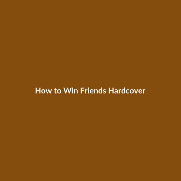 How to Win Friends (Hardcover) - 3