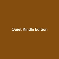 Quiet (Kindle Edition) - 2