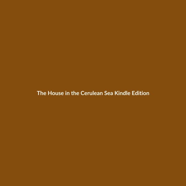 The House in the Cerulean Sea (Kindle Edition) - 3